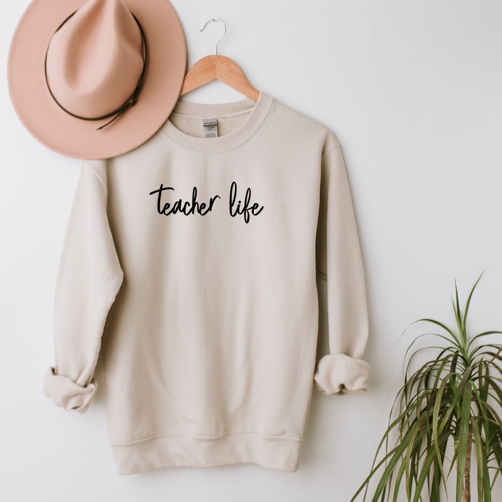 Teacher Sweatshirt | Teacher Life Sweatshirt